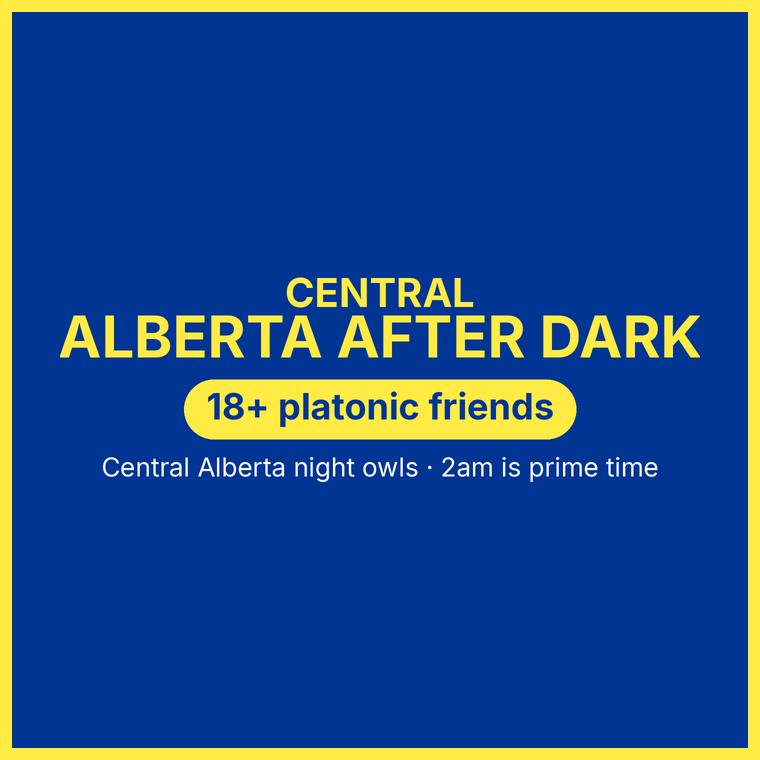 Central Alberta After Dark: Central Alberta's community for night owls and shift workers, for friendships and activity partners